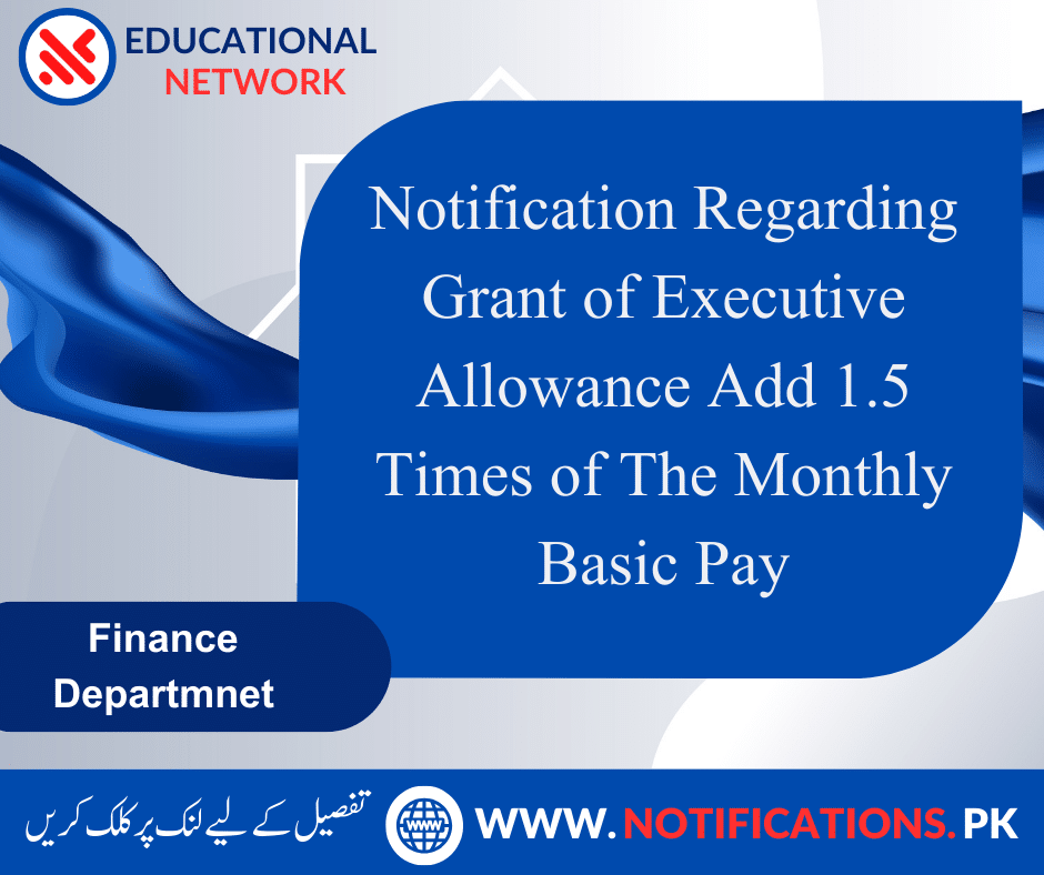 Grant of Executive Allowance @ 1.5 Times The Monthly Basic Pay